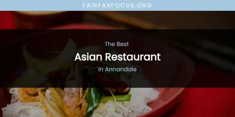 The Absolute Best Asian Restaurant in Annandale