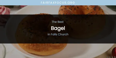 The Absolute Best Bagel in Falls Church