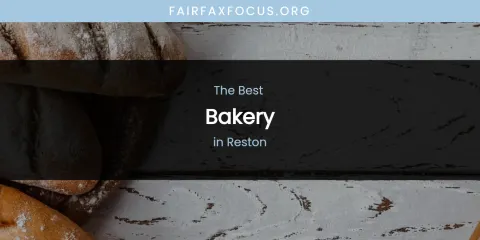 Best Bakery in Reston: Ultimate Guide