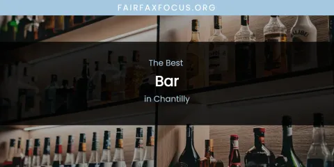 The Absolute Best Bar in Chantilly