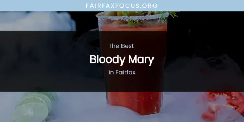 The Absolute Best Bloody Mary in Fairfax