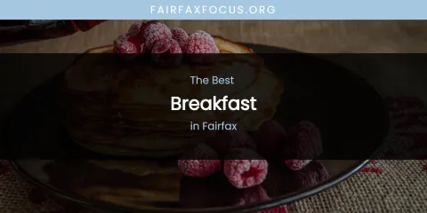 The Absolute Best Breakfast in Fairfax