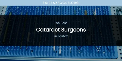The Absolute Best Cataract Surgeons in Fairfax