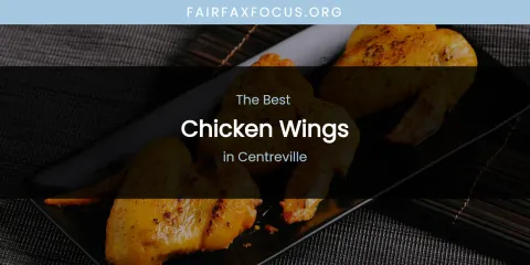Best Chicken Wings in Centreville: Our Expert Picks