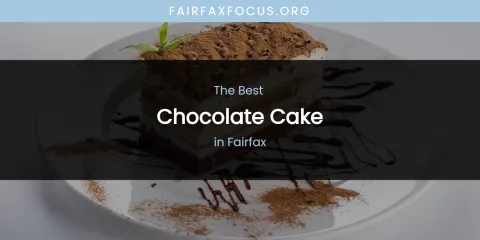 Guide to Best Chocolate Cake in Fairfax
