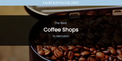 The Absolute Best Coffee Shops in Herndon