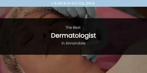 Ranked: Best Dermatologist in Annandale