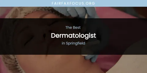 Best Dermatologist in Springfield: Ultimate Guide