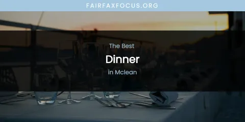 Mclean's Best Dinner