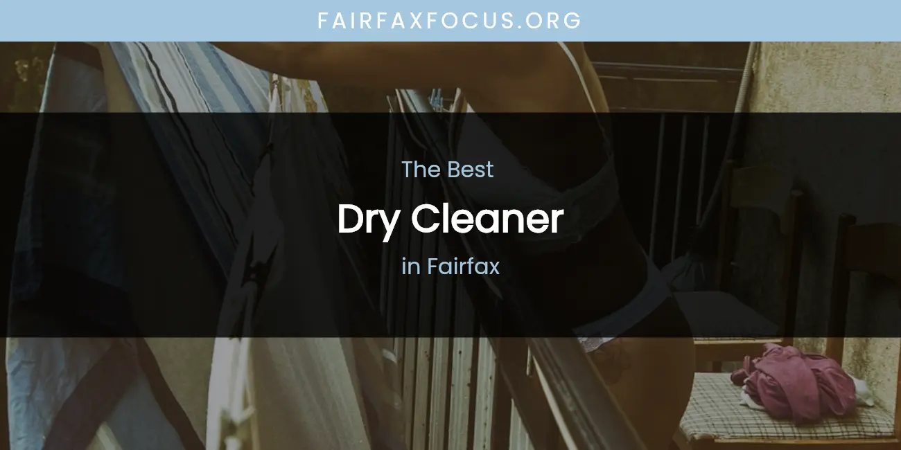 The Absolute Best Dry Cleaner in Fairfax featured