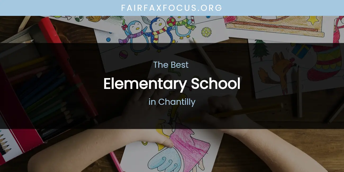 The Absolute Best Elementary School in Chantilly featured