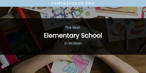 Best Elementary School in Mclean: Our Expert Picks