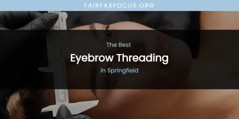 Springfield's Best Eyebrow Threading