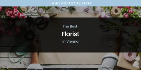 Best Florist in Vienna: Our Expert Picks