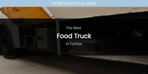 The Absolute Best Food Truck in Fairfax