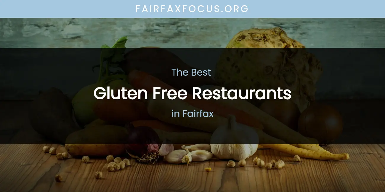 The Absolute Best Gluten Free Restaurants in Fairfax featured