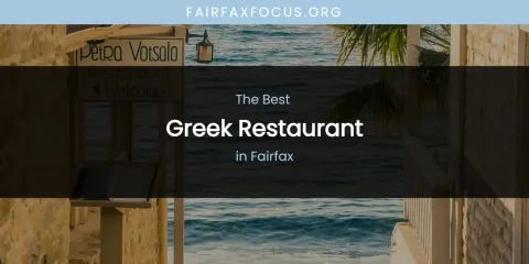 The Absolute Best Greek Restaurant in Fairfax