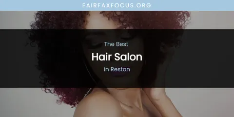 Reston's Best Hair Salon