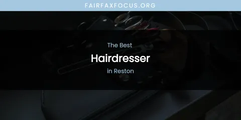 Reston's Best Hairdresser