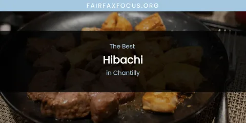 The Absolute Best Hibachi in Chantilly