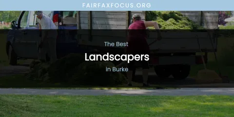 The Absolute Best Landscapers in Burke