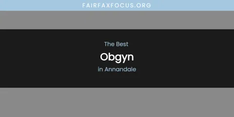 Best Obgyn in Annandale: Ultimate Guide