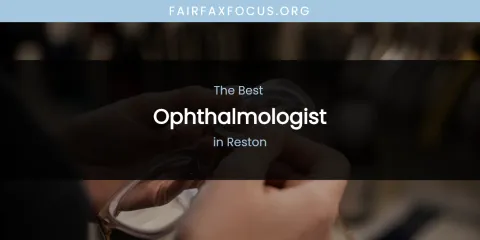 Reston's Best Ophthalmologist