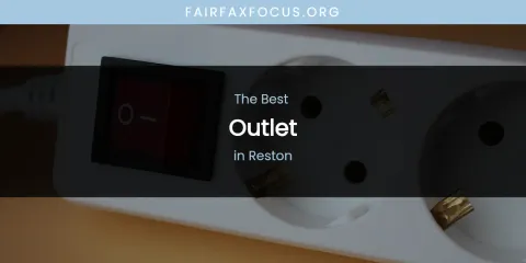 Reston's Best Outlet