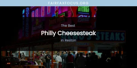 Reston's Best Philly Cheesesteak