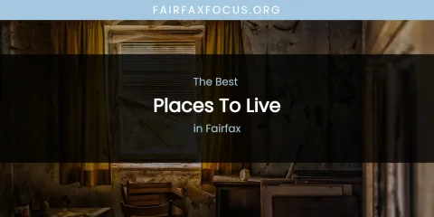 The Absolute Best Places to Live in Fairfax