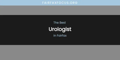 The Absolute Best Urologist in Fairfax
